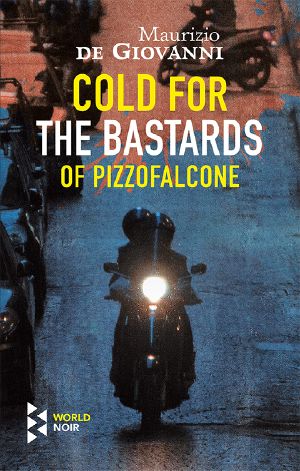 [Giuseppe Lojacono e i Bastardi di Pizzofalcone 04] • Cold for the Bastards of Pizzofalcone